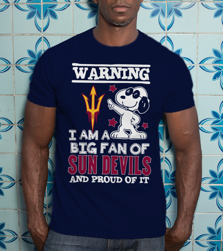 Warning I Am A Big Fan Of Sun Devils And Proud Of It T-Shirt