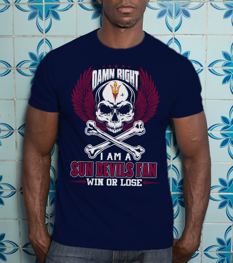 Damn Right I Am A Sun Devils Fan Win Or Lose T-Shirt