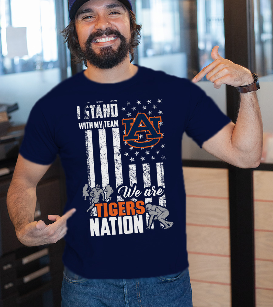 I Stand With My Team Auburn Tigers We Are Tigers Nation T-Shirt