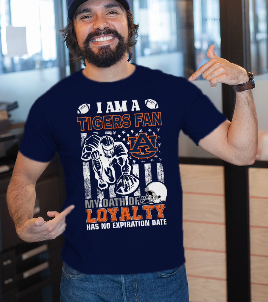I Am A Tigers Fan Auburn My Oath Of Loyalty Has No Expiration Date T-Shirt