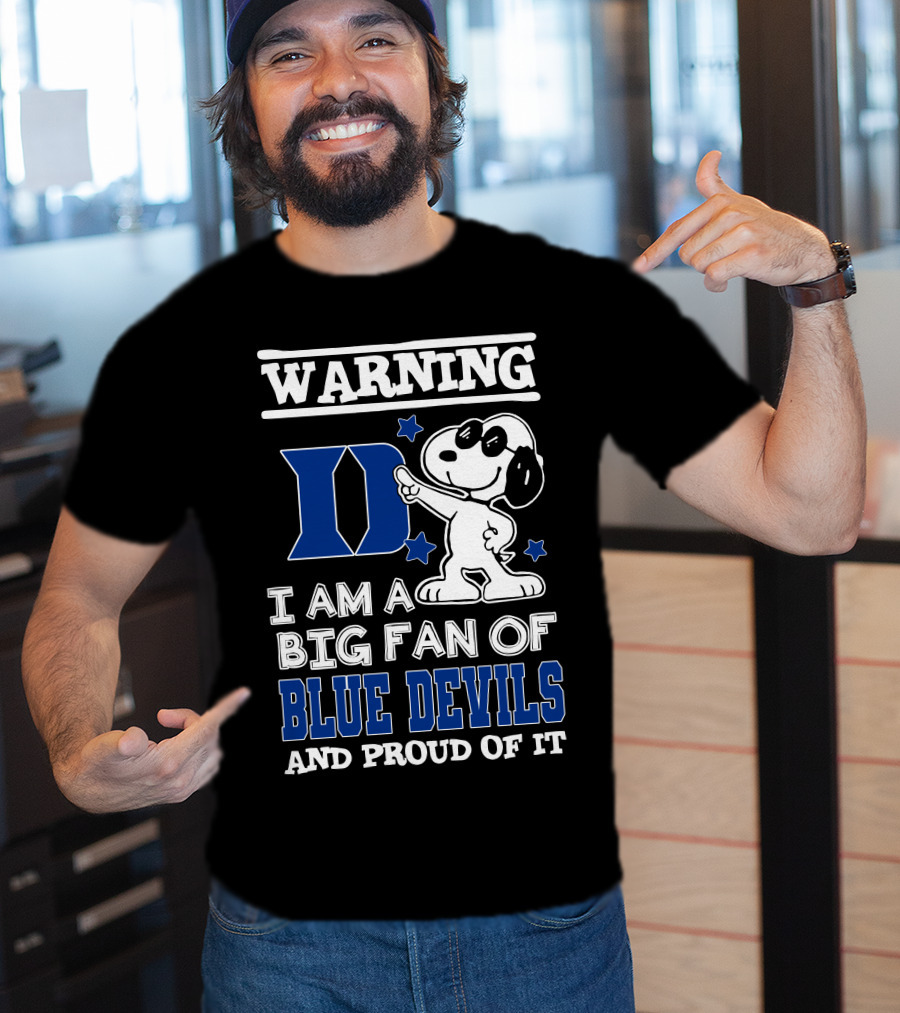 Warning I Am A Big Fan Of Duke Blue Devils And Proud Of It T-Shirt