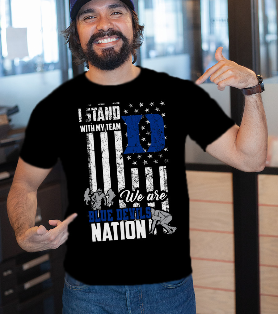 I Stand With My Team We Are Duke Blue Devils Nation T-Shirt