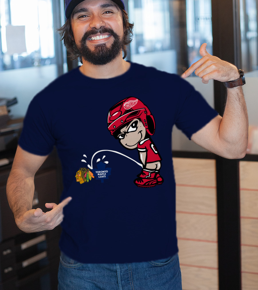 Detroit Redwings Rivalry Humor With Chicago Blackhawks And Toronto Maple Leafs T-Shirt