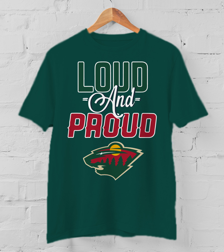 Loud And Proud Minnesota Wild T-Shirt