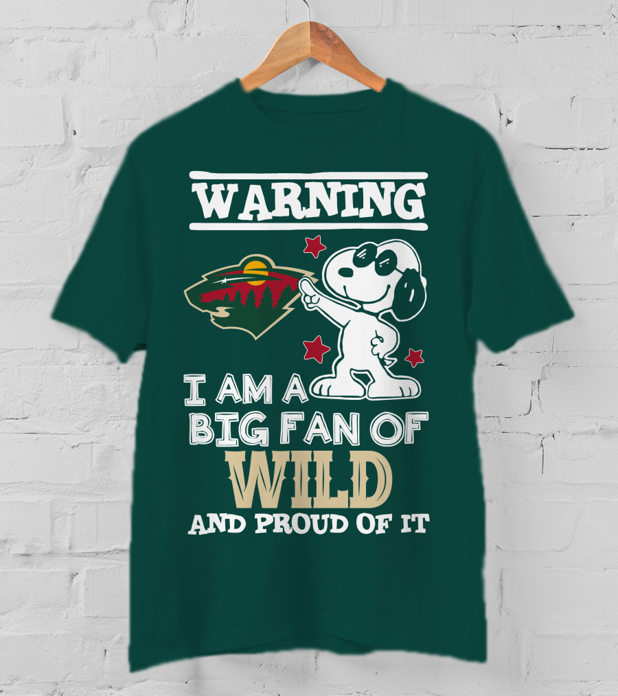 Warning I Am A Big Fan Of Minnesota Wild And Proud Of It T-Shirt