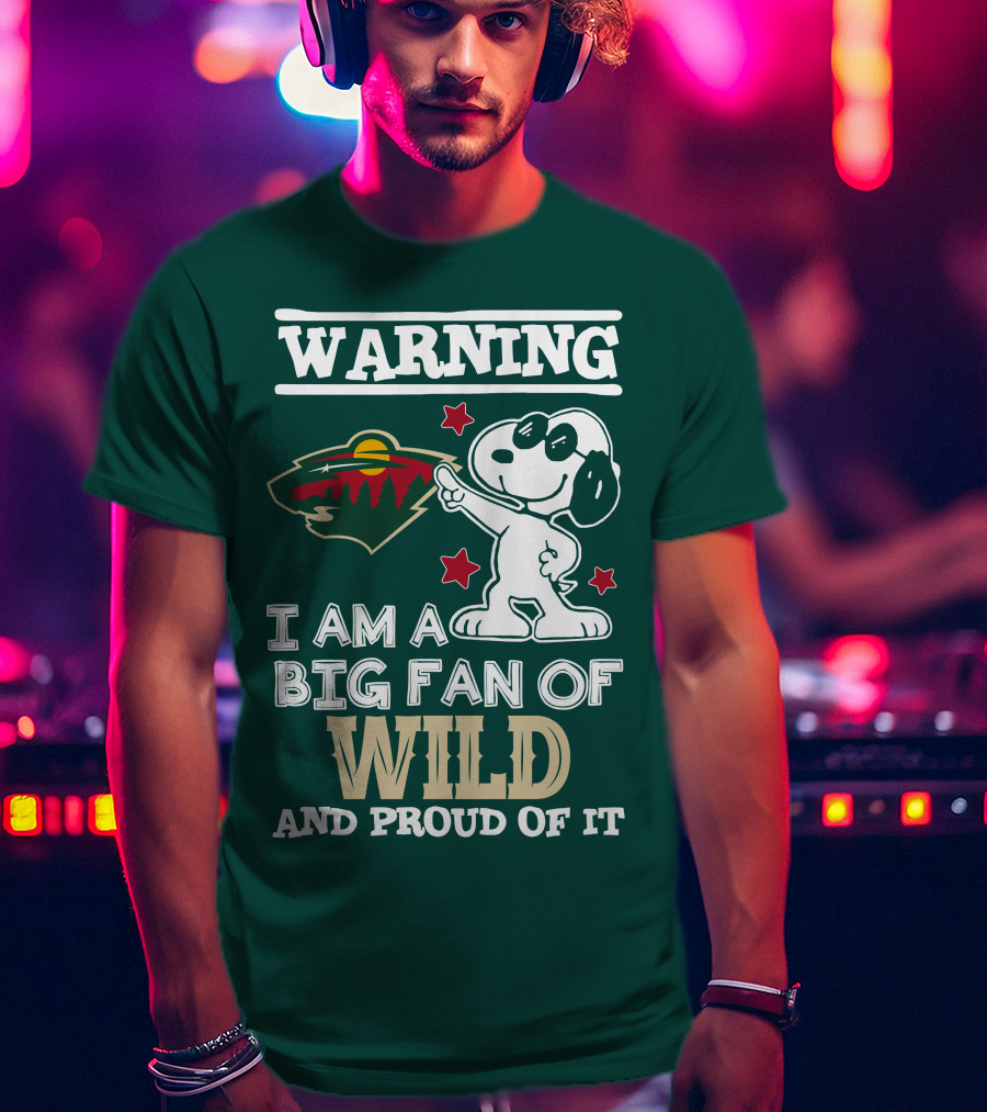 Warning I Am A Big Fan Of Minnesota Wild And Proud Of It T-Shirt