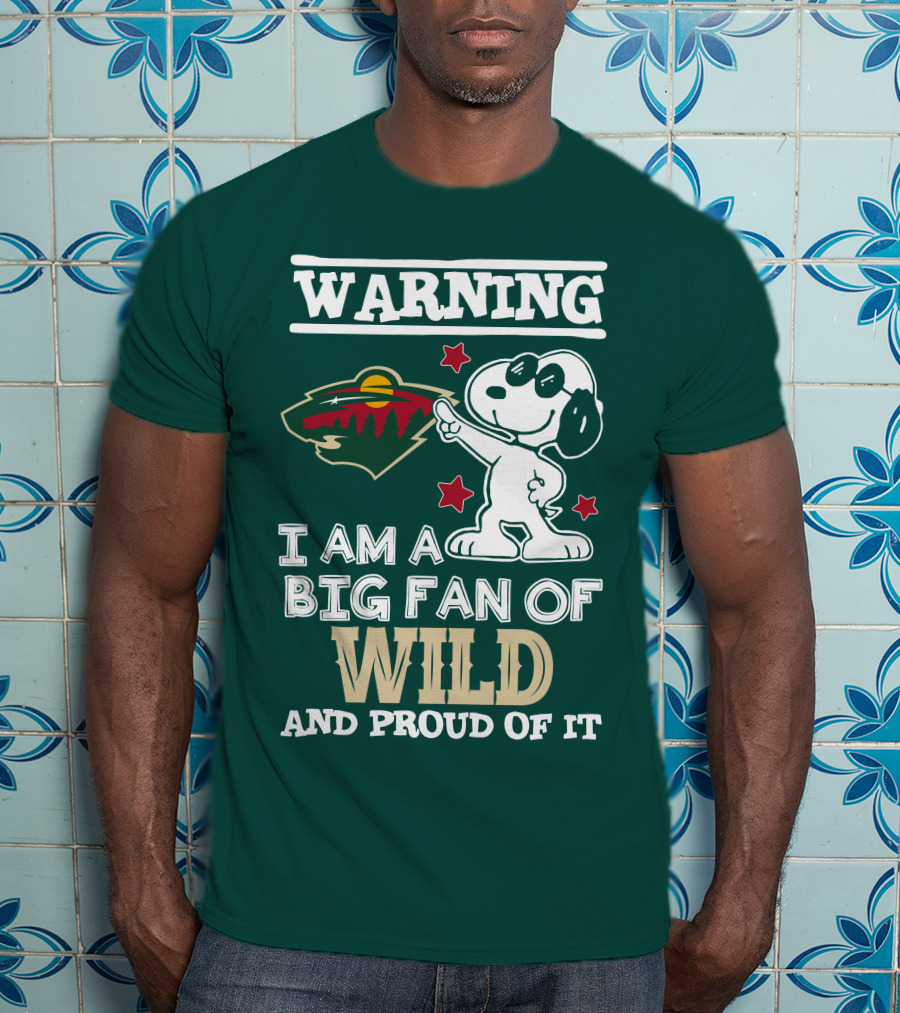 Warning I Am A Big Fan Of Minnesota Wild And Proud Of It T-Shirt