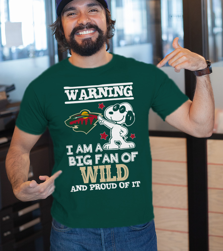Warning I Am A Big Fan Of Minnesota Wild And Proud Of It T-Shirt