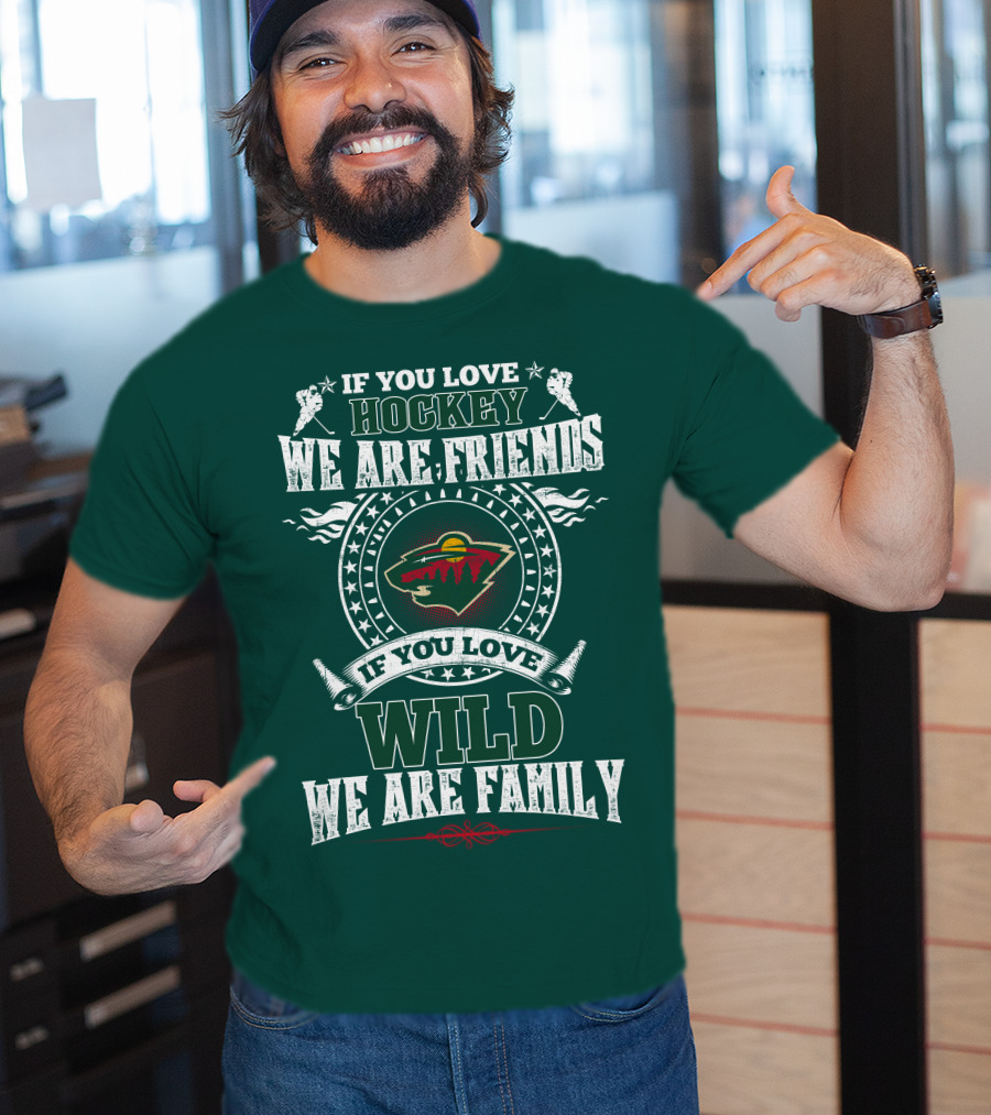 Minnesota Wild If You Love Hockey We Are Friends Family T-Shirt