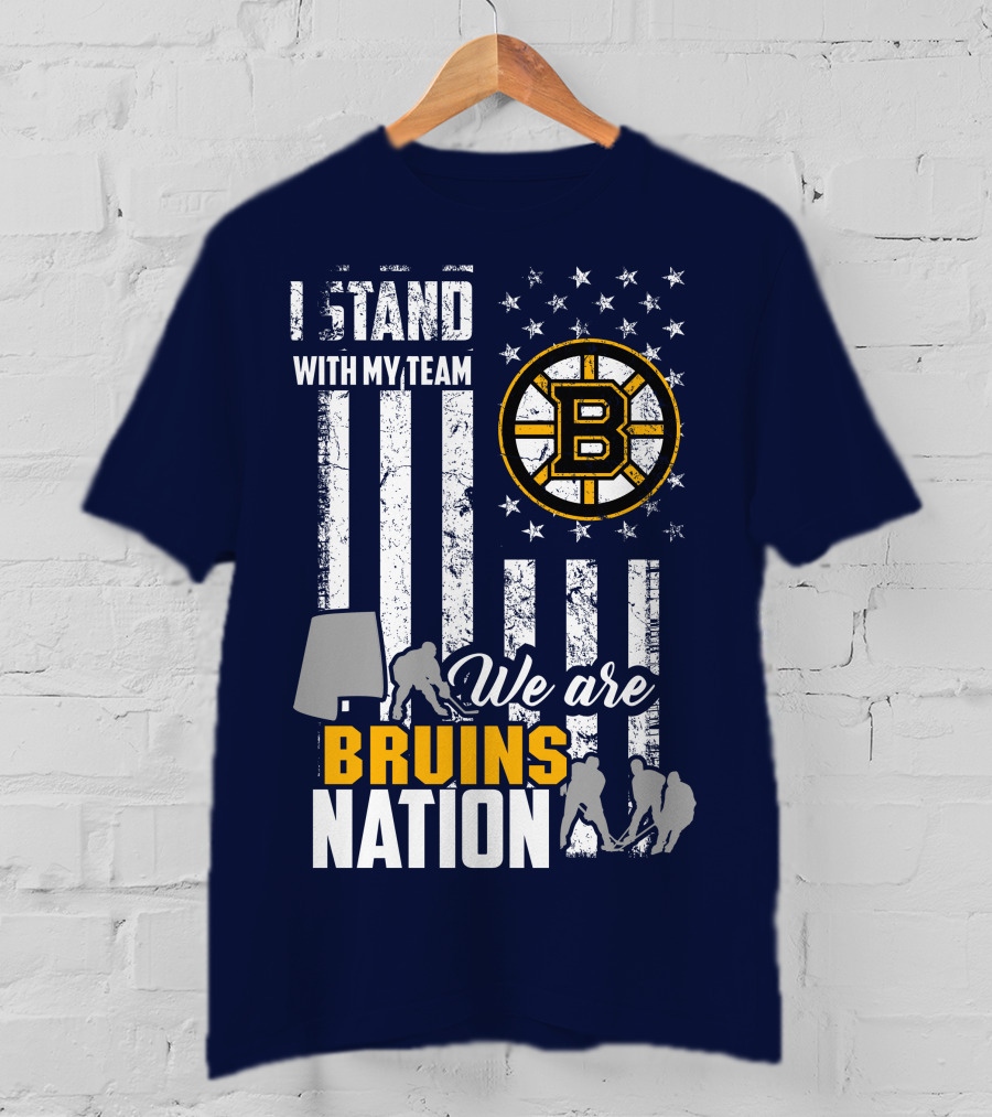 I Stand With My Team Boston Bruins We Are Bruins Nation T-Shirt