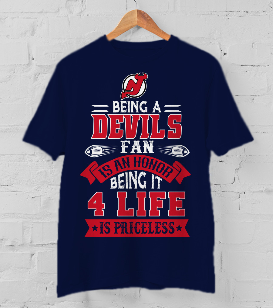 New Jersey Devils Being A Devils Fan Is An Honor Being It 4 Life Is Priceless T-Shirt