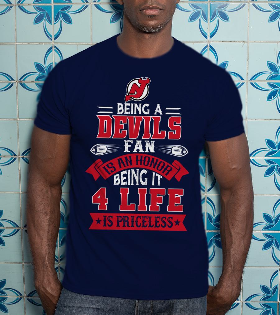 New Jersey Devils Being A Devils Fan Is An Honor Being It 4 Life Is Priceless T-Shirt
