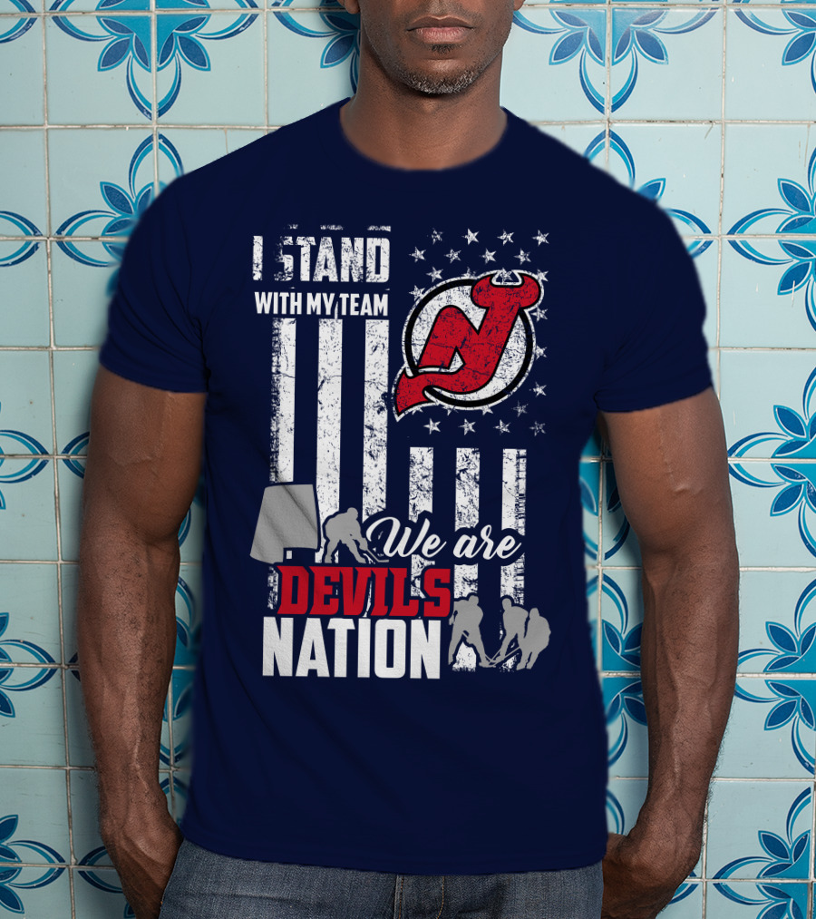 I Stand With My Team We Are New Jersey Devils Nation T-Shirt