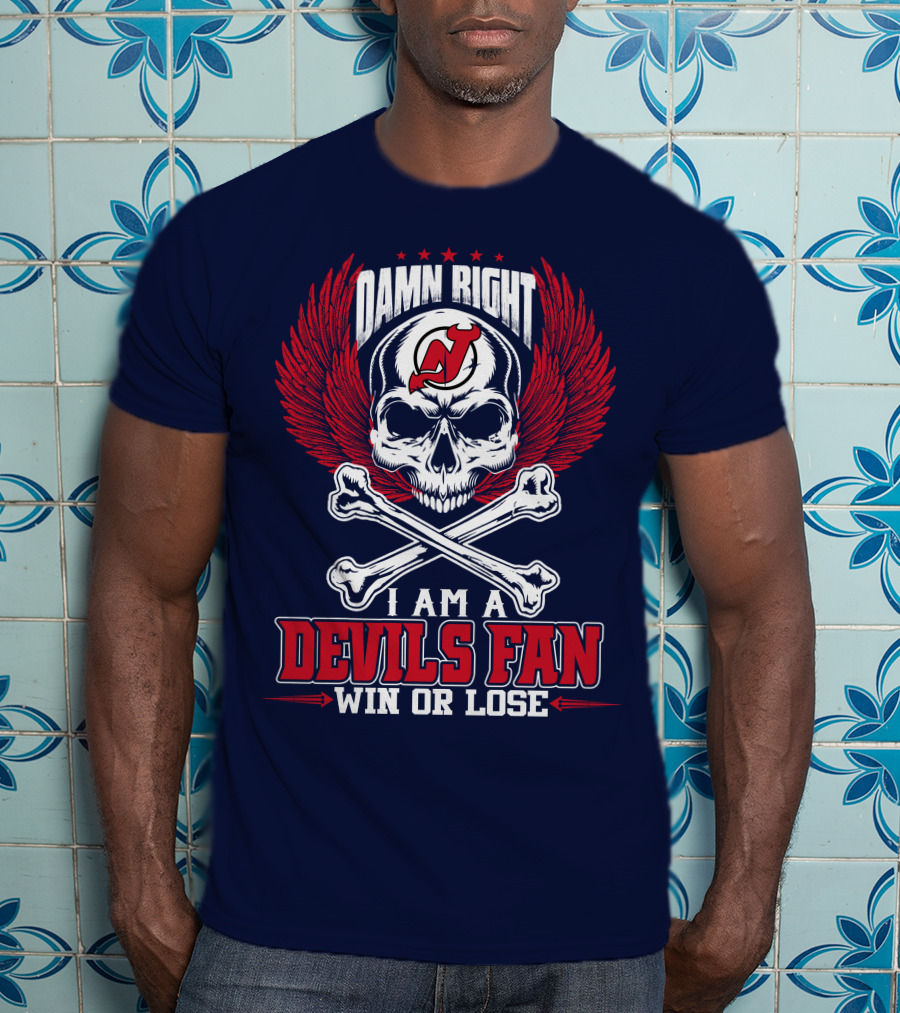 Damn Right I Am A New Jersey Devils Fan Win Or Lose T-Shirt
