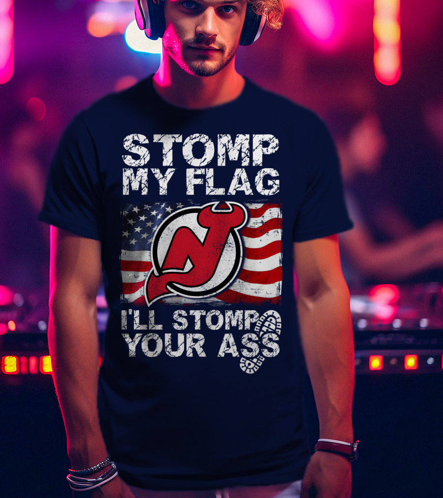 Stomp My Flag New Jersey Devils I'll Stomp Your Ass T-Shirt