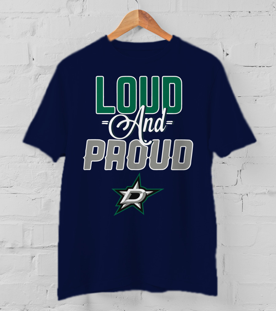 Louд And Proud Dallas Stars T-Shirt
