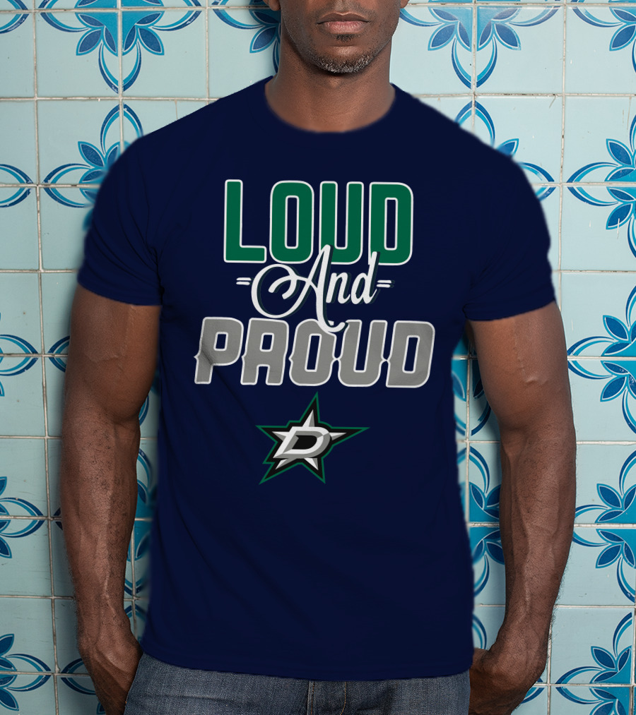 Louд And Proud Dallas Stars T-Shirt