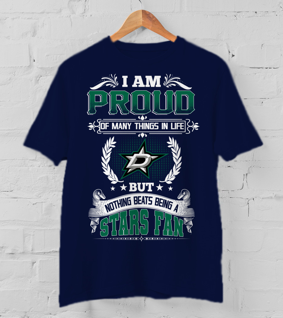 I Am Proud Of Many Things In Life But Nothing Beats Being A Stars Fan T-Shirt