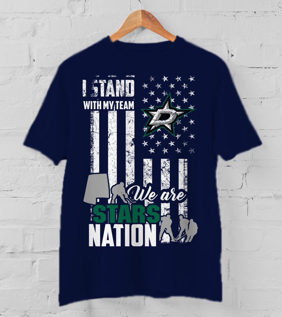 I Stand With My Team We Are Stars Nation Dallas Stars T-Shirt