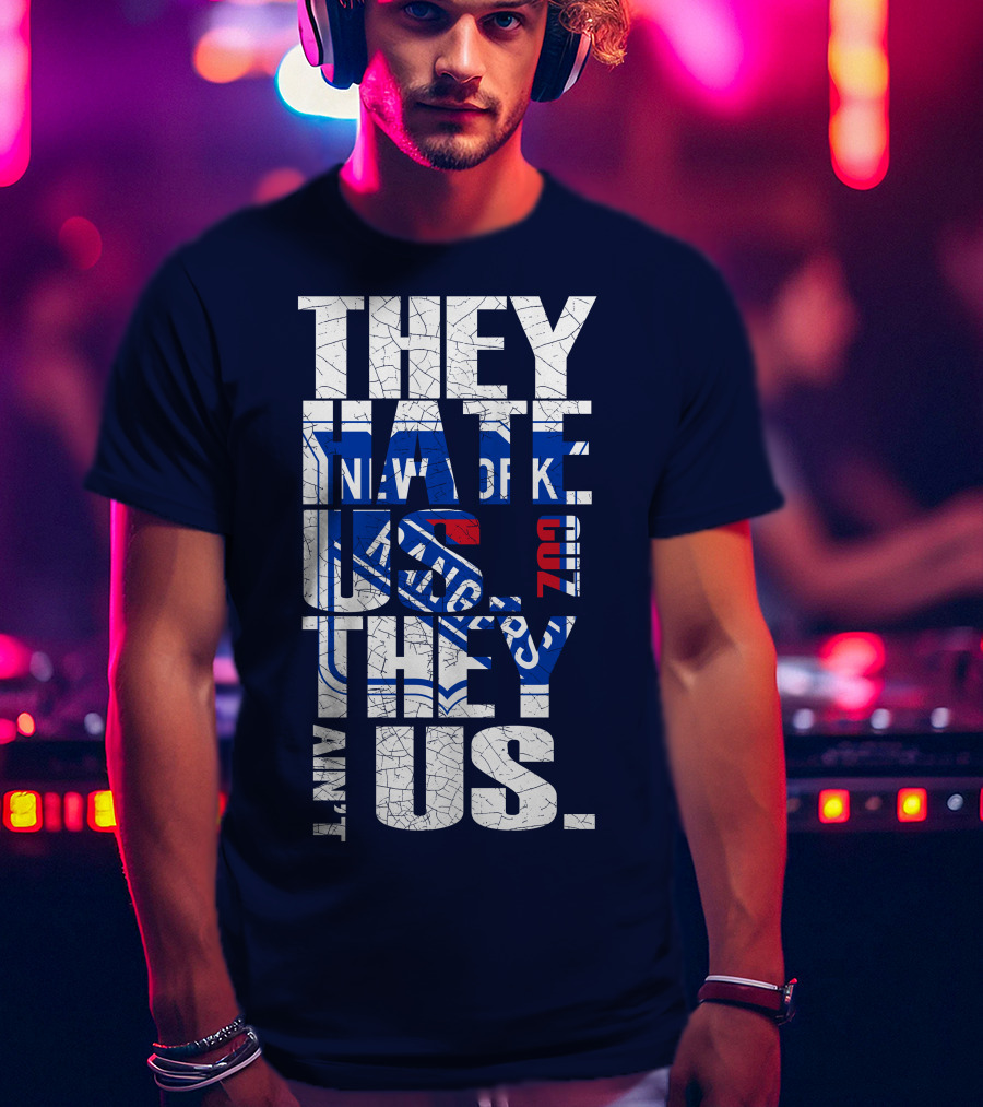 New York Rangers They Hate Us They Ain't Us T-Shirt