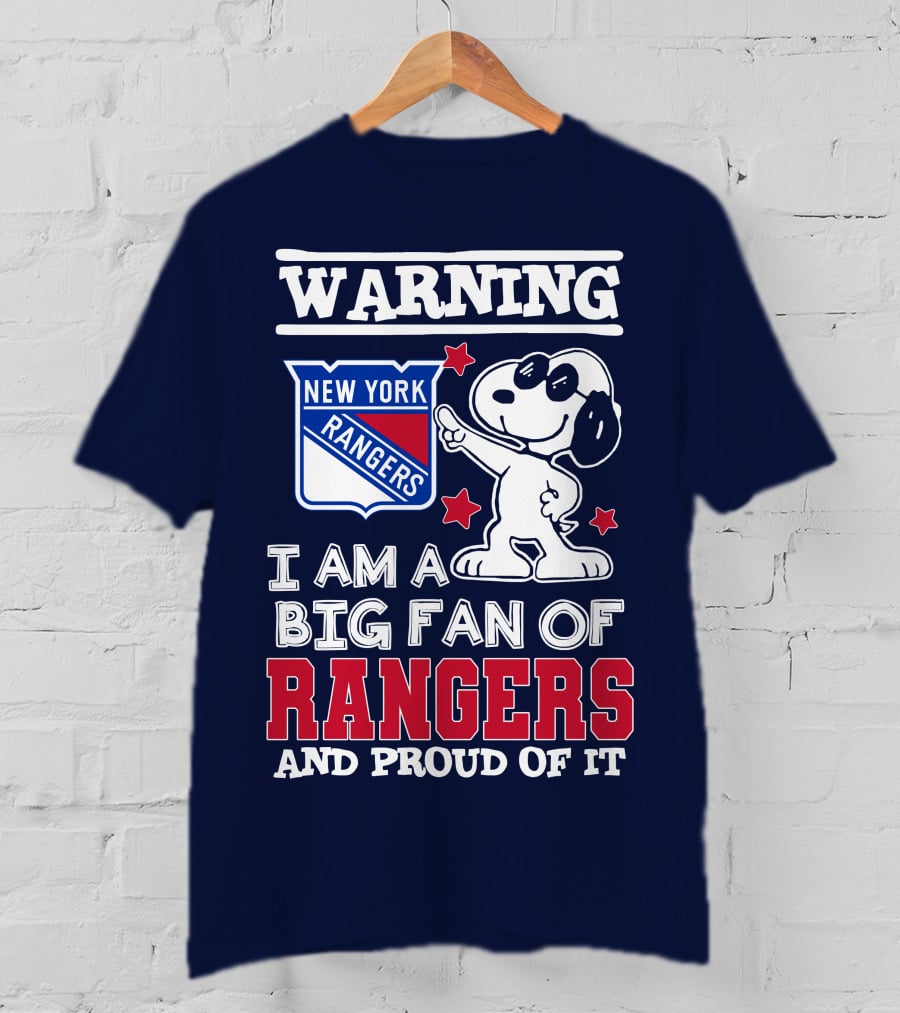 Warning New York Rangers I Am A Big Fan Of Rangers And Proud Of It T-Shirt