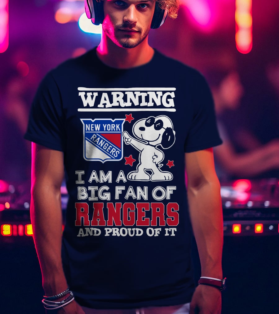 Warning New York Rangers I Am A Big Fan Of Rangers And Proud Of It T-Shirt