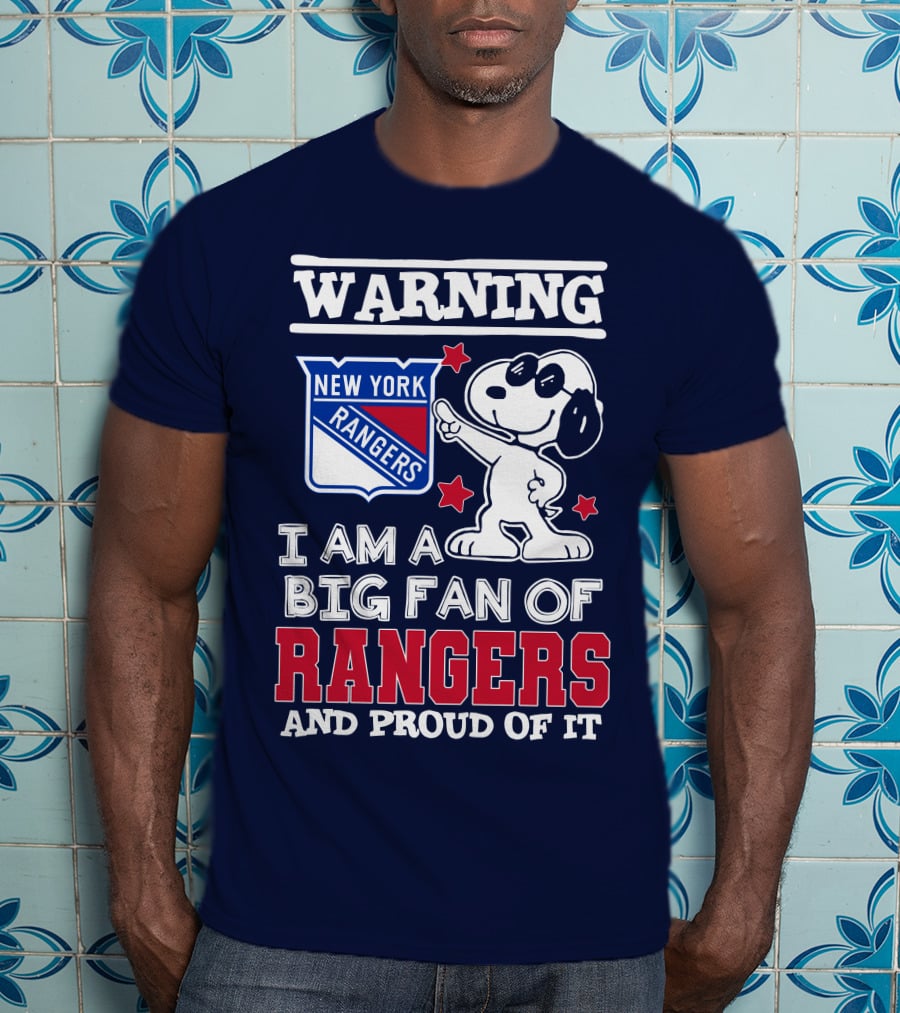 Warning New York Rangers I Am A Big Fan Of Rangers And Proud Of It T-Shirt