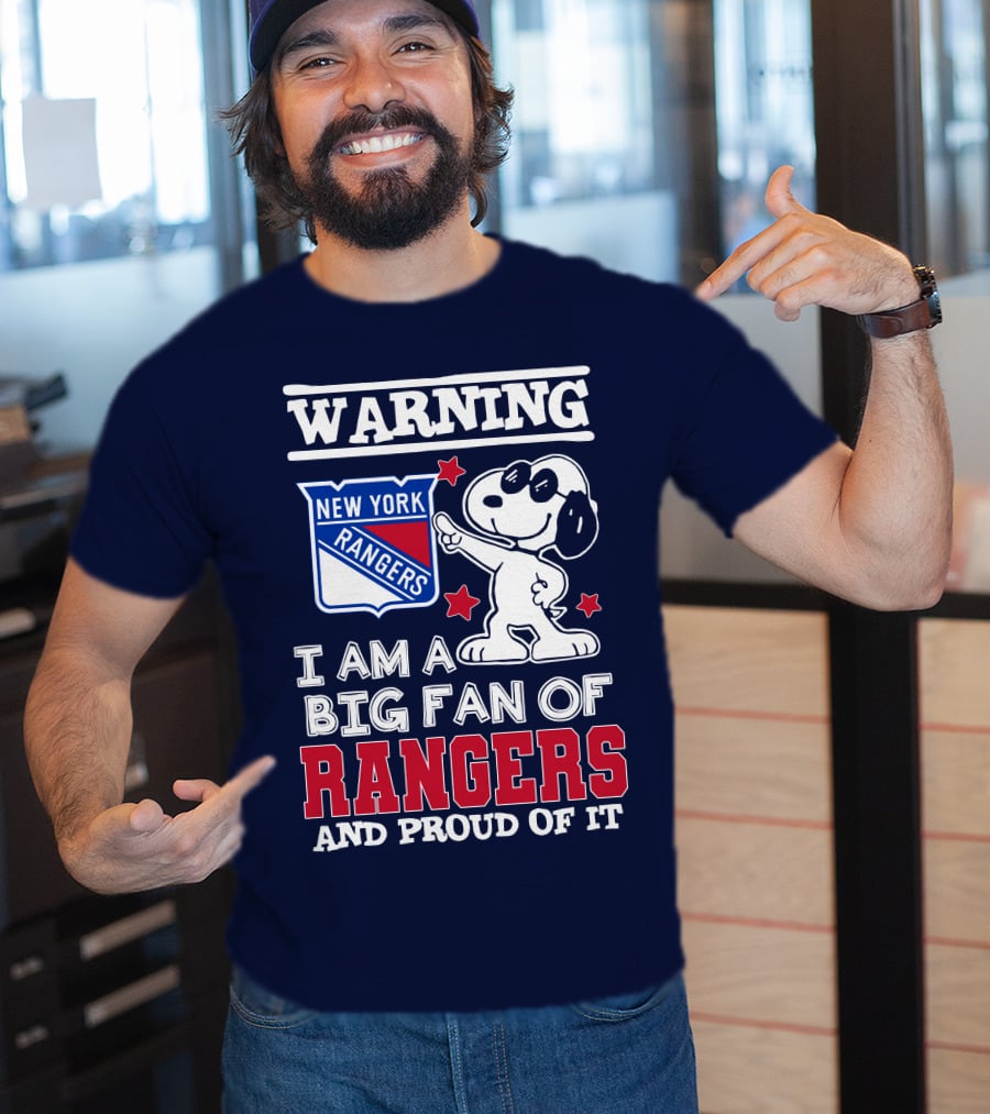 Warning New York Rangers I Am A Big Fan Of Rangers And Proud Of It T-Shirt