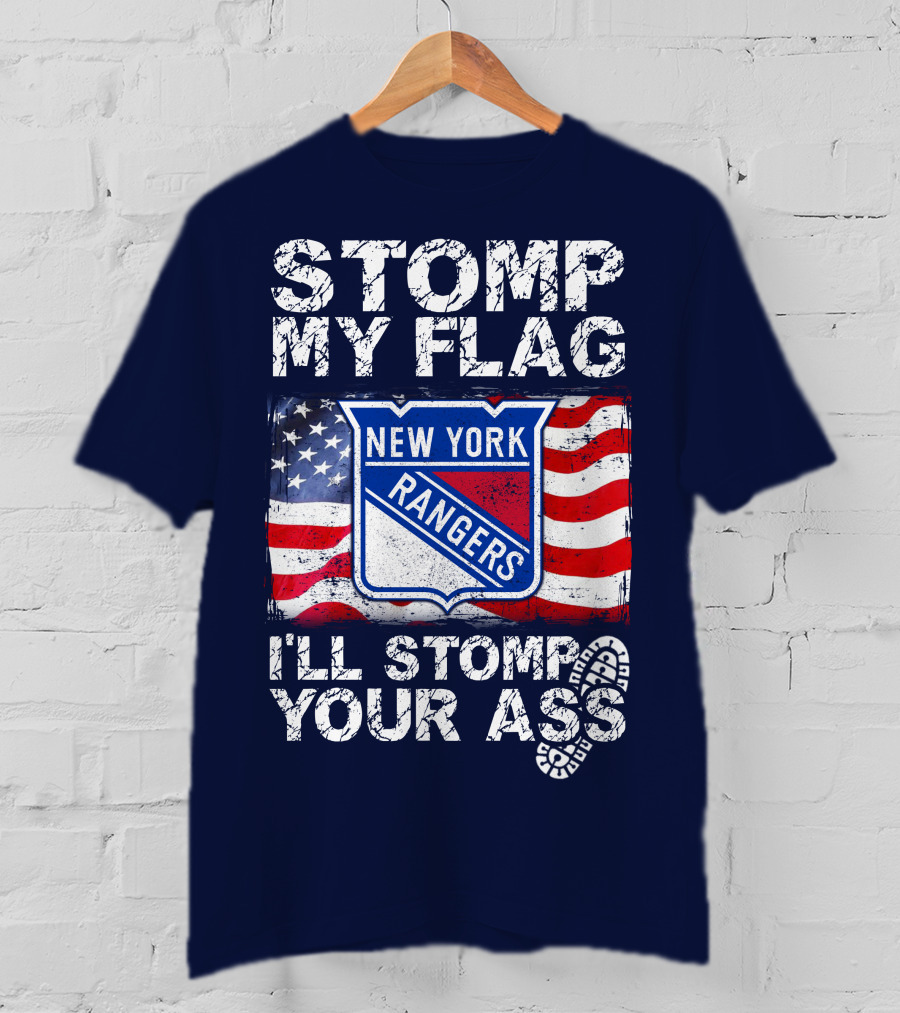 Stomp My Flag New York Rangers I'll Stomp Your Ass T-Shirt