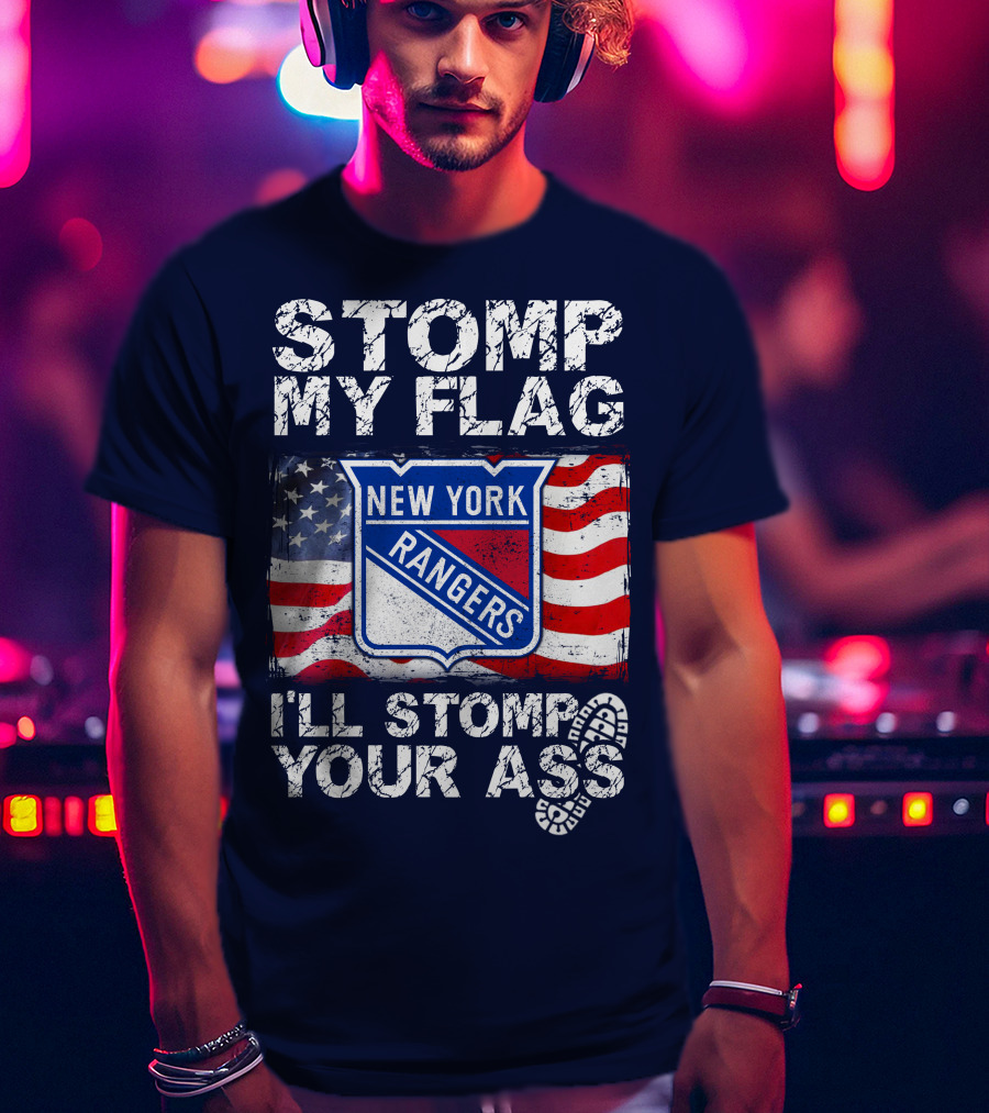 Stomp My Flag New York Rangers I'll Stomp Your Ass T-Shirt