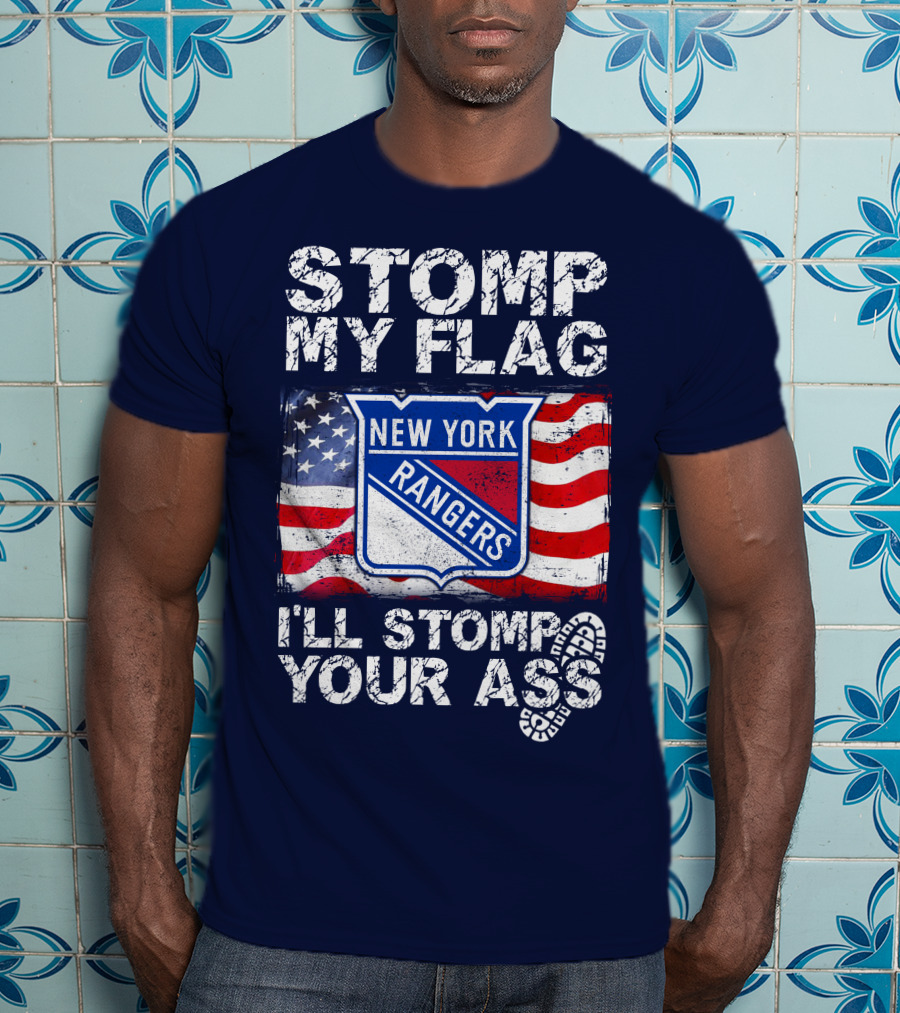 Stomp My Flag New York Rangers I'll Stomp Your Ass T-Shirt