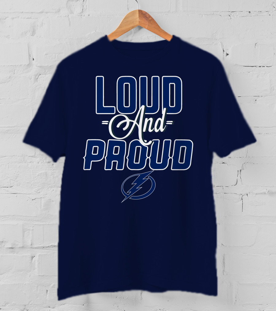 Loud And Proud Tampa Bay Lightning T-Shirt