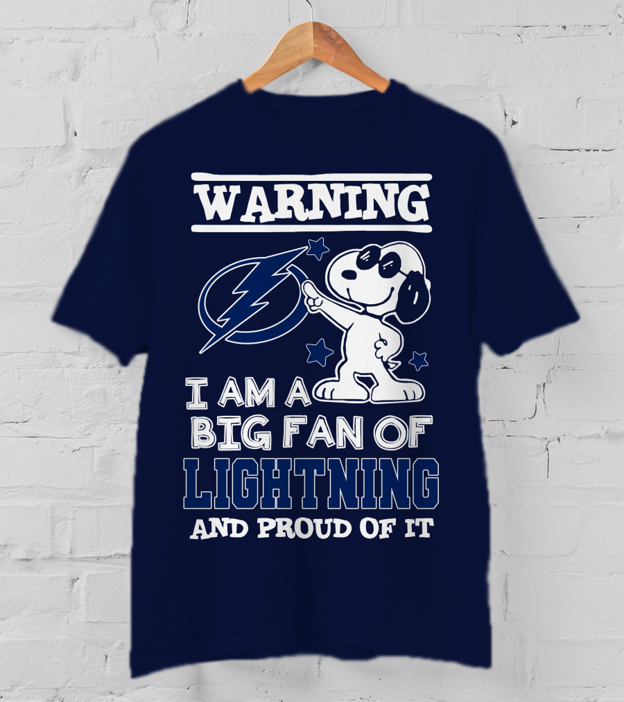 Warning I Am A Big Fan Of Tampa Bay Lightning And Proud Of It T-Shirt