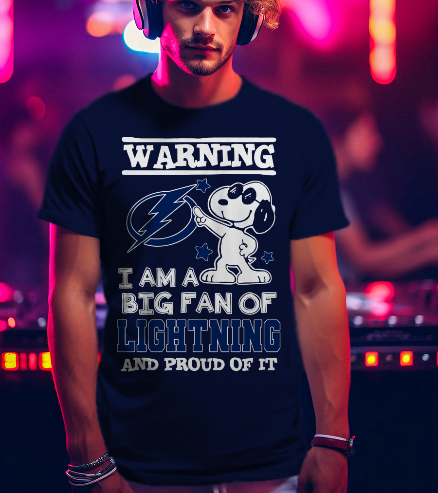 Warning I Am A Big Fan Of Tampa Bay Lightning And Proud Of It T-Shirt