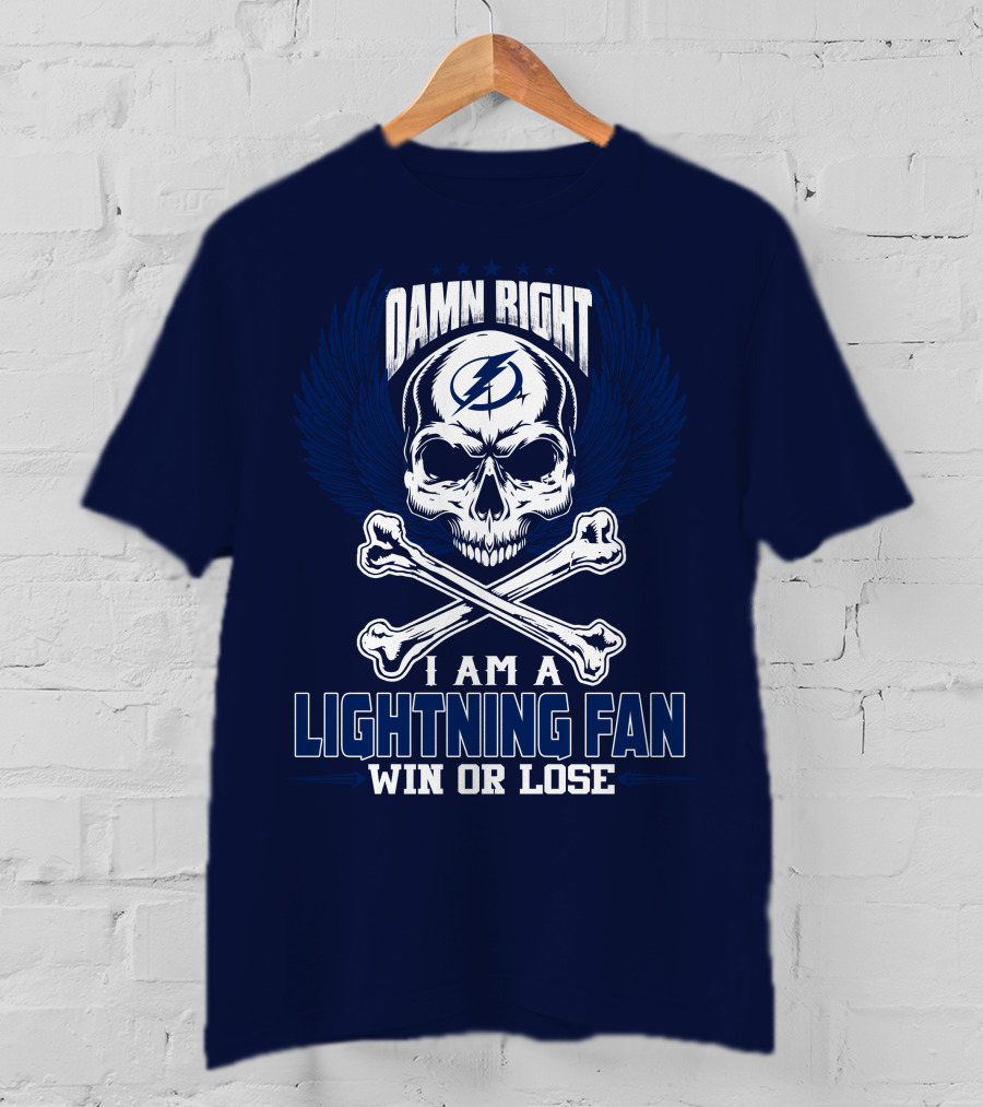 Damn Right I Am A Lightning Fan Win Or Lose Tampa Bay Lightning T-Shirt