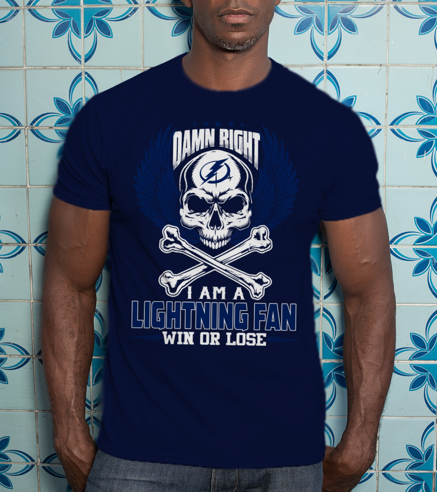 Damn Right I Am A Lightning Fan Win Or Lose Tampa Bay Lightning T-Shirt