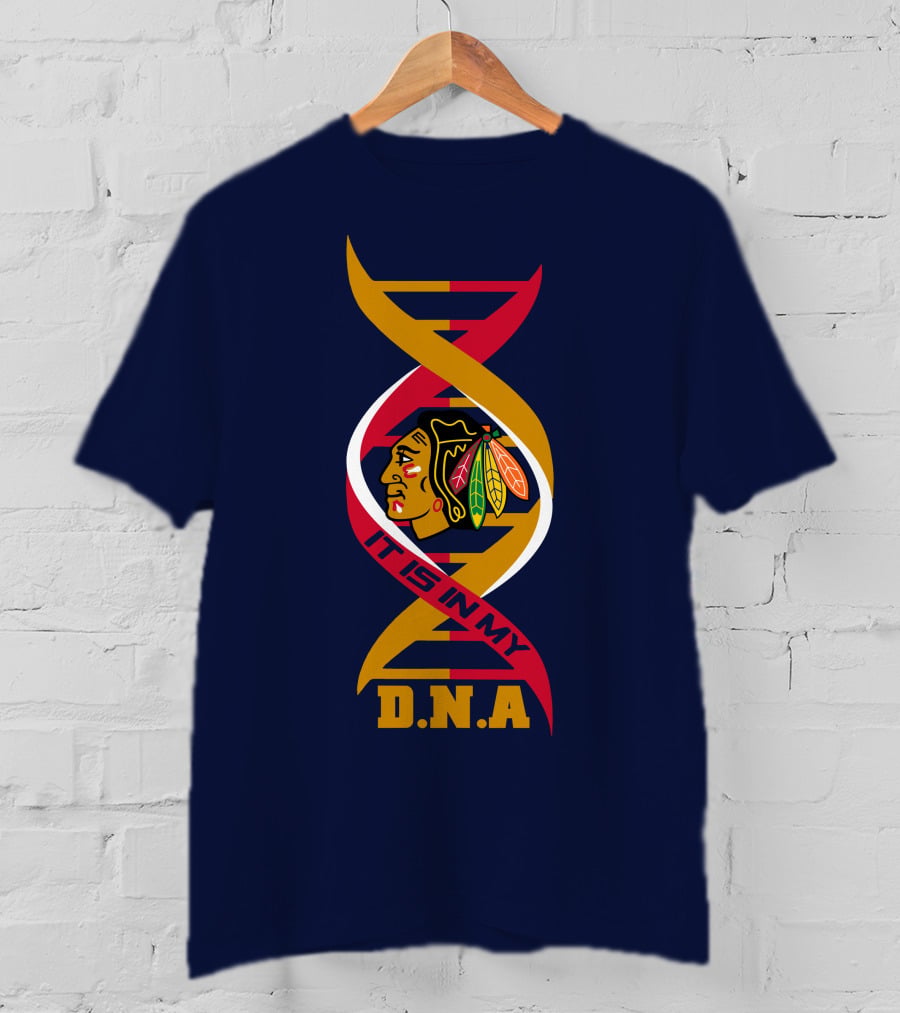 It Is In My DNA Chicago Blackhawks T-Shirt