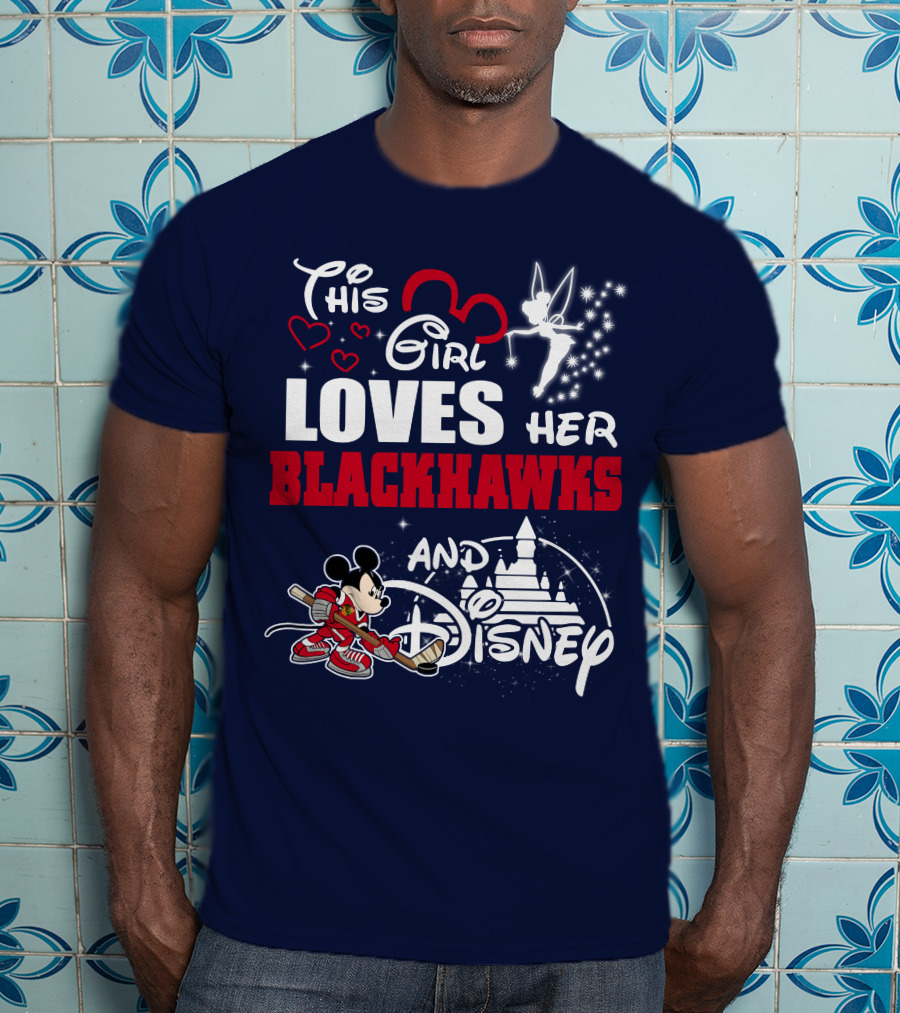 This Girl Loves Her Blackhawks And Disney T-Shirt