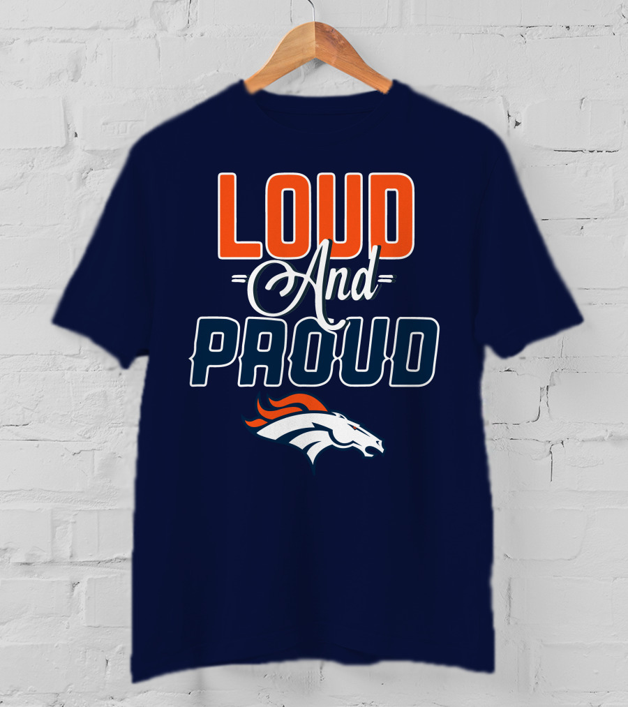 Denver Broncos Loud And Proud T-Shirt