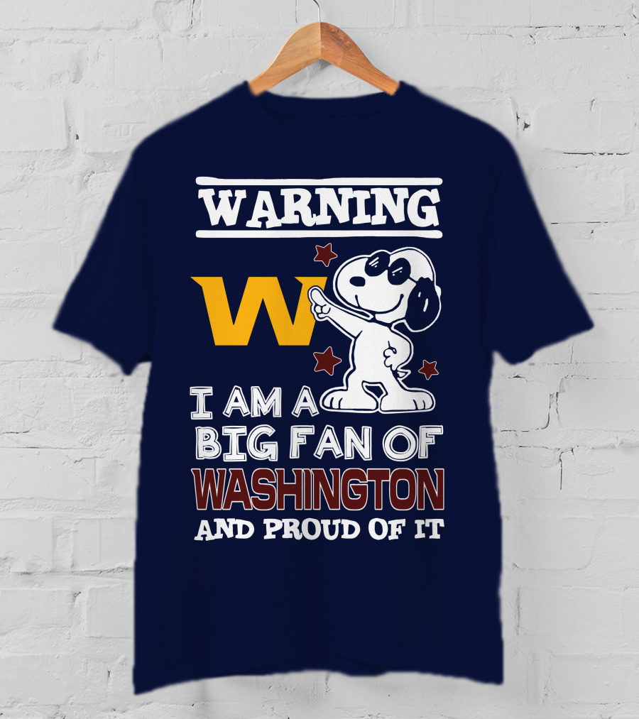 Warning W I Am A Big Fan Of Washington And Proud Of It T-Shirt
