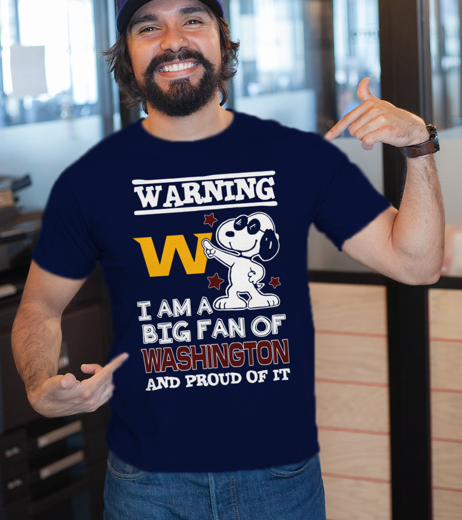 Warning W I Am A Big Fan Of Washington And Proud Of It T-Shirt
