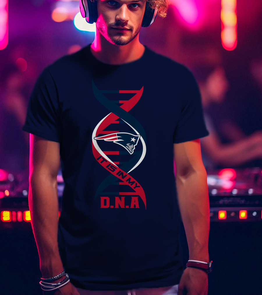 New England Patriots It Is In My DNA T-Shirt