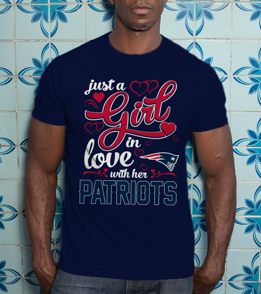 Just A Girl In Love With Her New England Patriots T-Shirt
