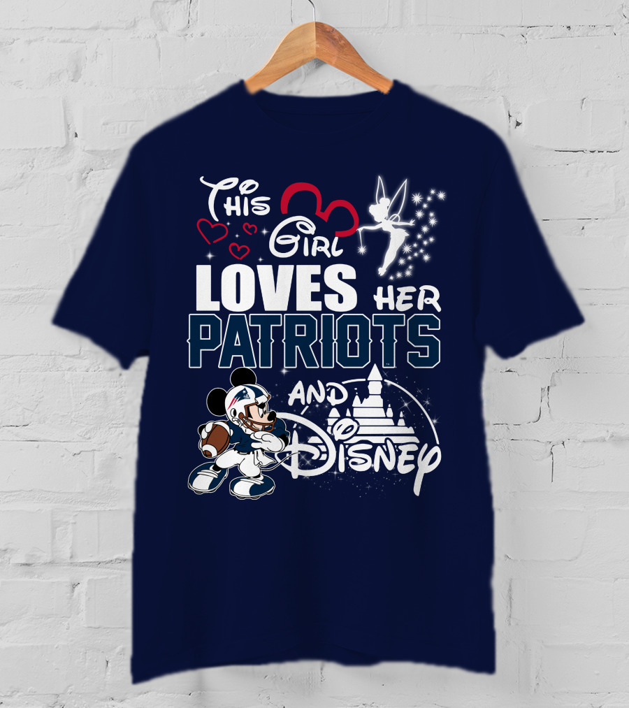 This Girl Loves Her Patriots And Disney T-Shirt