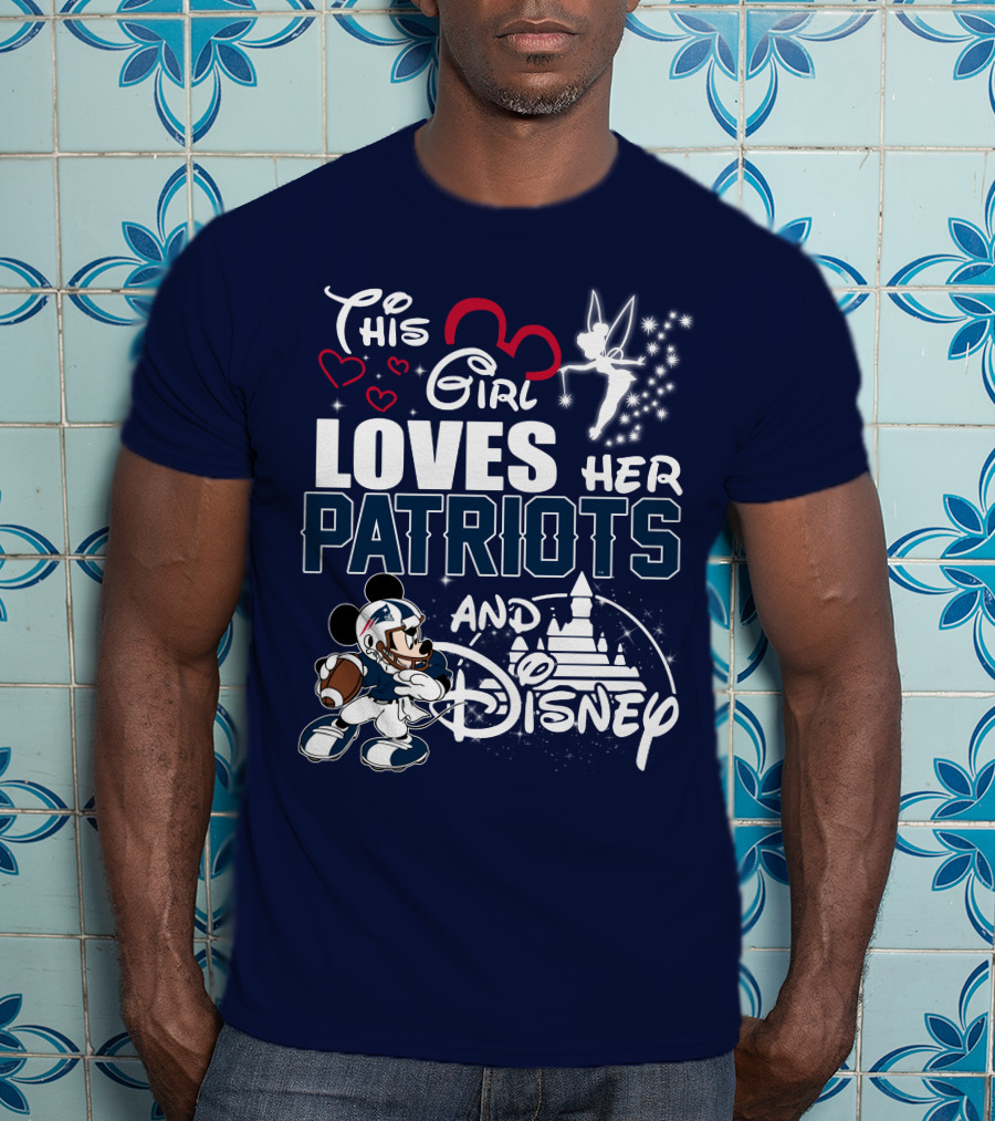 This Girl Loves Her Patriots And Disney T-Shirt