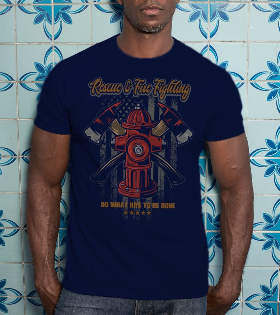 Rescue & Fire Fighting Do What Has To Be Done T-Shirt