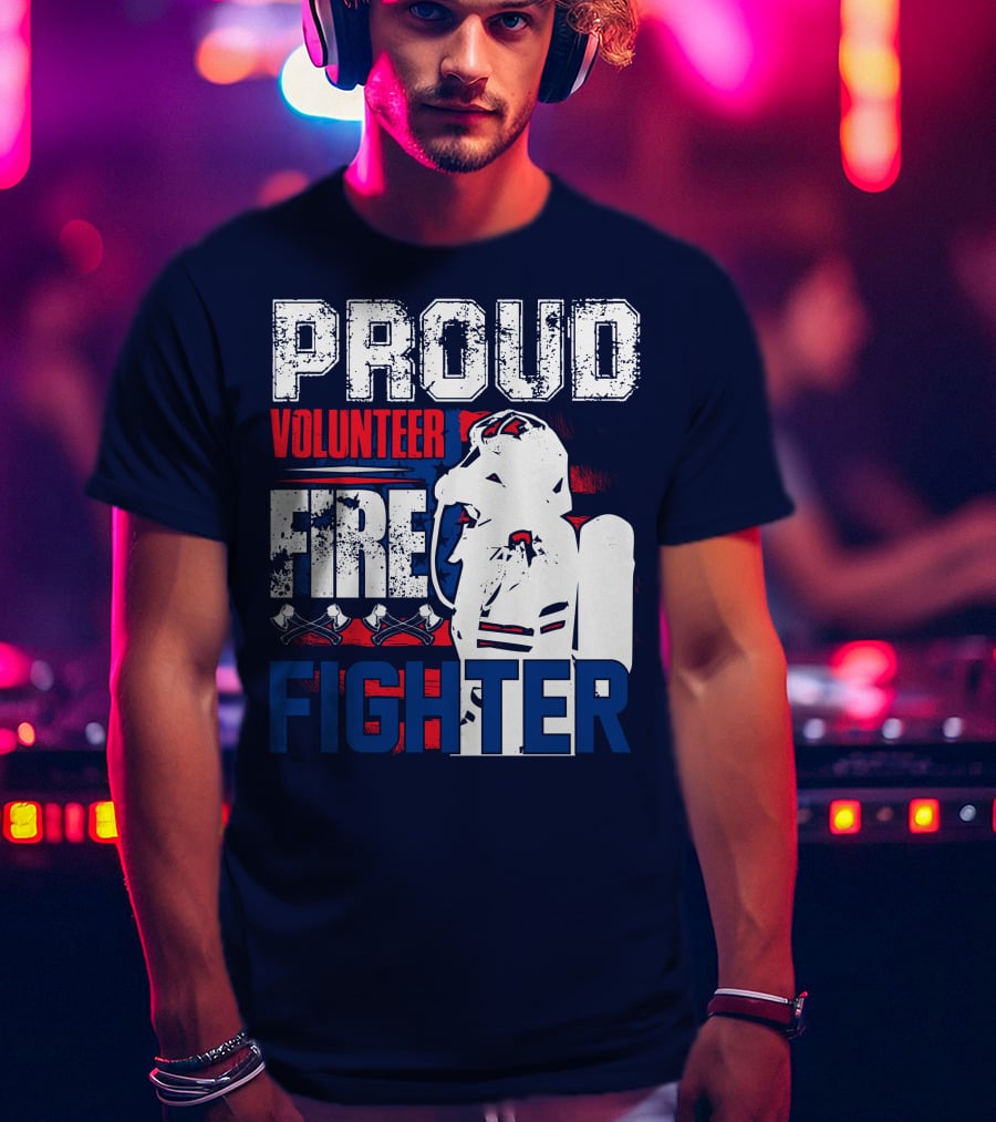 Proud Volunteer Firefighter T-Shirt