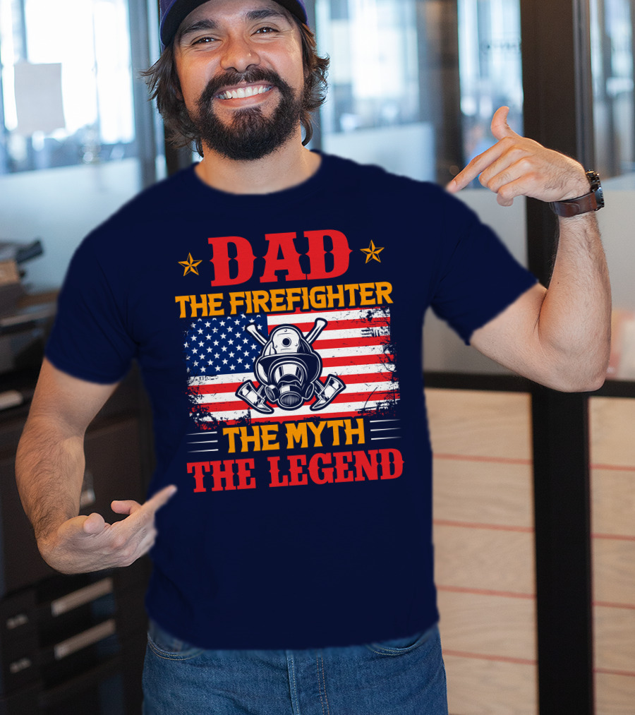 Dad The Firefighter The Myth The Legend American Flag Helmet Axes T-Shirt