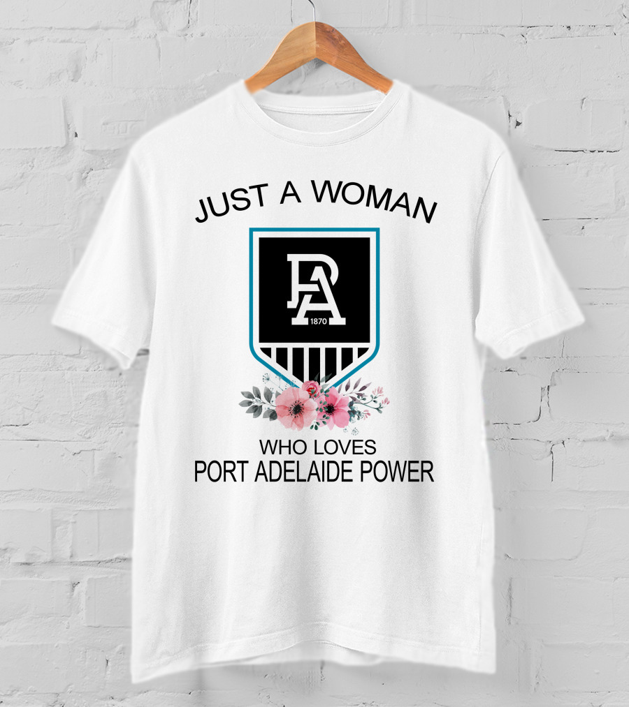Just A Woman Who Loves Port Adelaide Power 1870 T-Shirt
