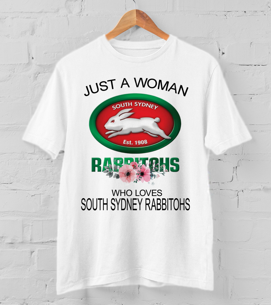 Just A Woman Who Loves South Sydney Rabbitohs Est. 1908 T-Shirt